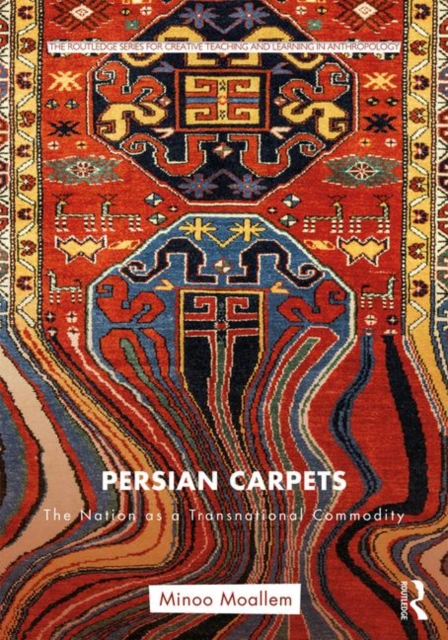 Persian Carpets : The Nation as a Transnational Commodity, Hardback Book
