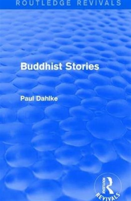 Routledge Revivals: Buddhist Stories (1913), Hardback Book