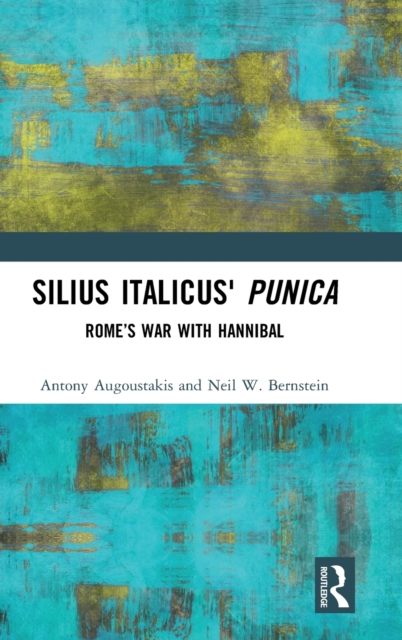 Silius Italicus' Punica : Rome’s War with Hannibal, Hardback Book