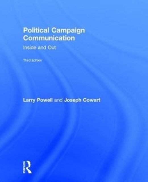 Political Campaign Communication : Inside and Out, Hardback Book