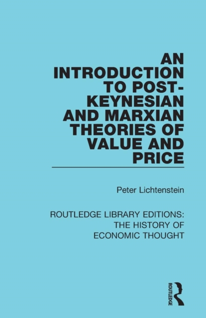 An Introduction to Post-Keynesian and Marxian Theories of Value and Price, Paperback / softback Book