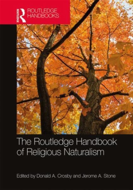 The Routledge Handbook of Religious Naturalism, Hardback Book