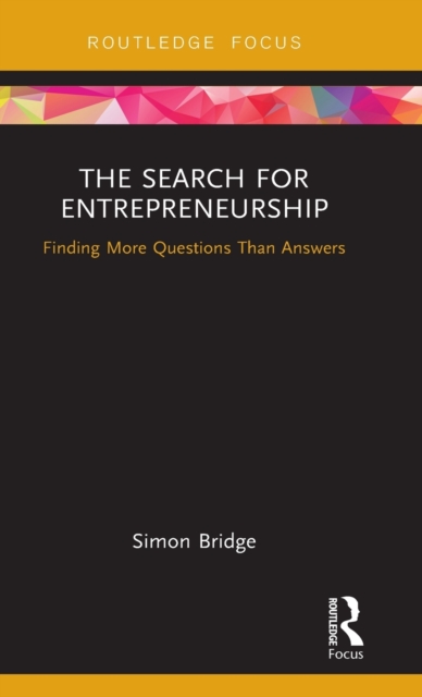 The Search for Entrepreneurship : Finding More Questions Than Answers, Hardback Book