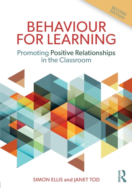 Behaviour for Learning : Promoting Positive Relationships in the Classroom, Paperback / softback Book
