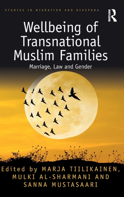 Wellbeing of Transnational Muslim Families : Marriage, Law and Gender, Hardback Book