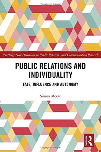 Public Relations and Individuality : Fate, Influence and Autonomy, Hardback Book
