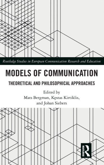 Models of Communication : Theoretical and Philosophical Approaches, Hardback Book