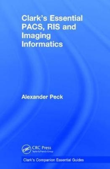 Clark's Essential PACS, RIS and Imaging Informatics, Hardback Book