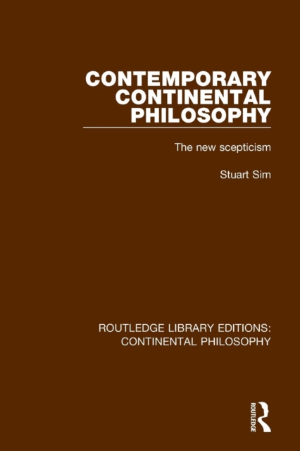 Contemporary Continental Philosophy : The New Scepticism, Paperback / softback Book