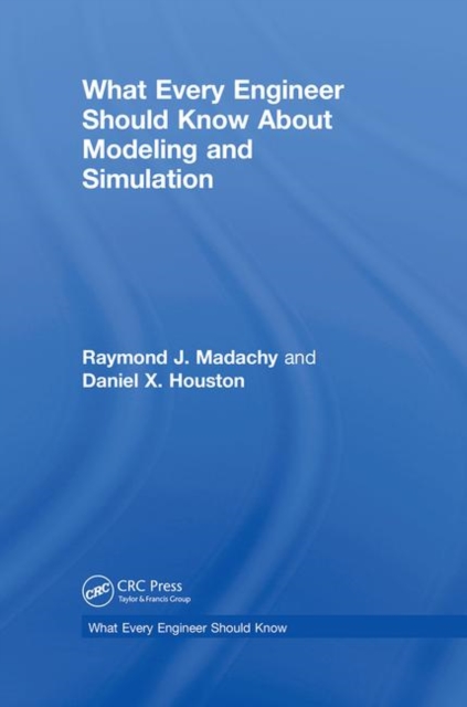 What Every Engineer Should Know About Modeling and Simulation, Hardback Book