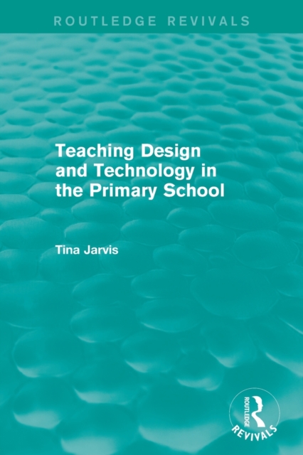 Teaching Design and Technology in the Primary School (1993), Paperback / softback Book
