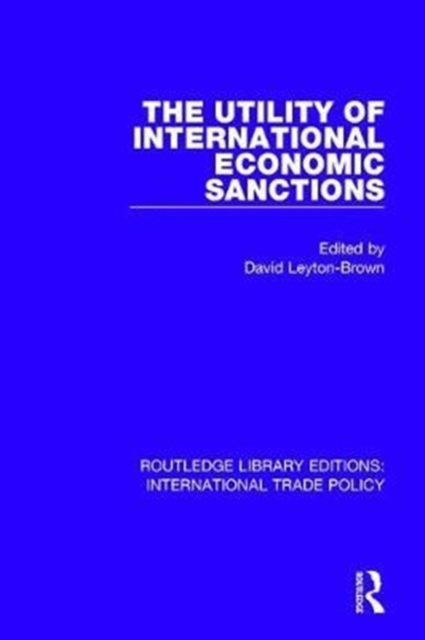 The Utility of International Economic Sanctions, Hardback Book