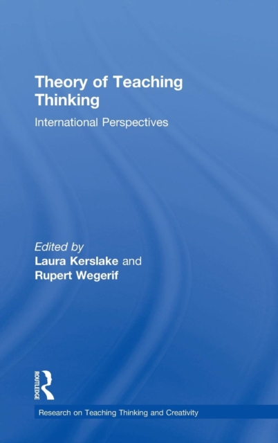 Theory of Teaching Thinking : International Perspectives, Hardback Book