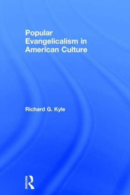 Popular Evangelicalism in American Culture, Hardback Book