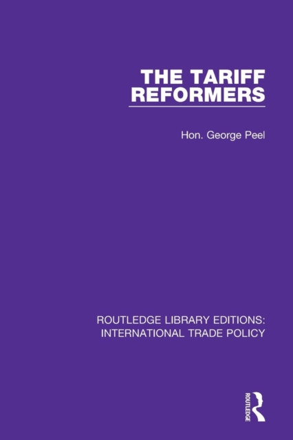 The Tariff Reformers, Paperback / softback Book