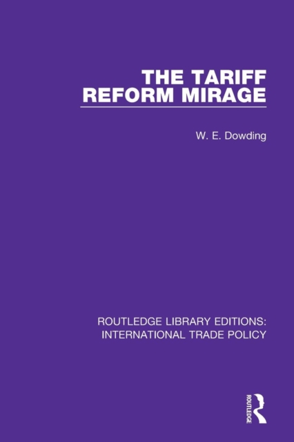 The Tariff Reform Mirage, Paperback / softback Book