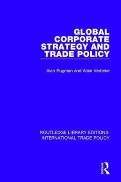 Global Corporate Strategy and Trade Policy, Hardback Book