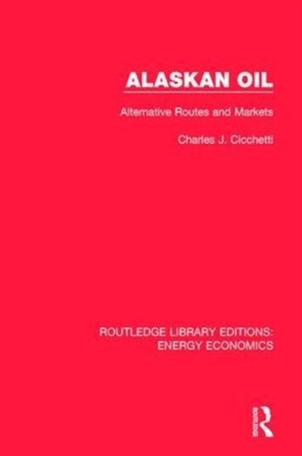 Alaskan Oil : Alternative Routes and Markets, Hardback Book