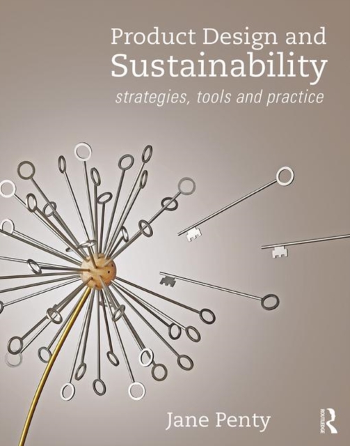 Product Design and Sustainability : Strategies, Tools and Practice, Paperback / softback Book