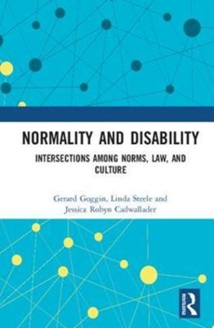Normality and Disability : Intersections among Norms, Law, and Culture, Hardback Book