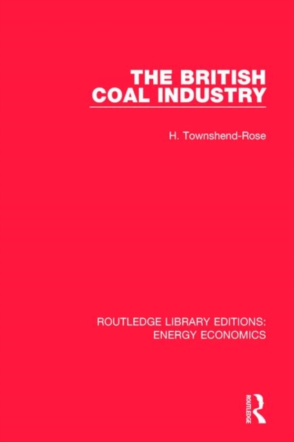 The British Coal Industry, Paperback / softback Book