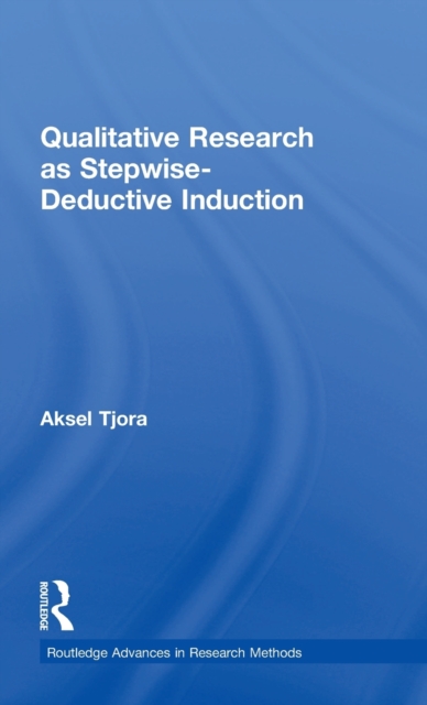 Qualitative Research as Stepwise-Deductive Induction, Hardback Book