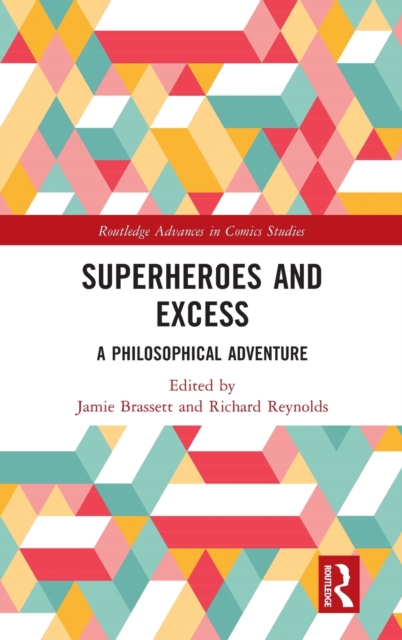 Superheroes and Excess : A Philosophical Adventure, Hardback Book