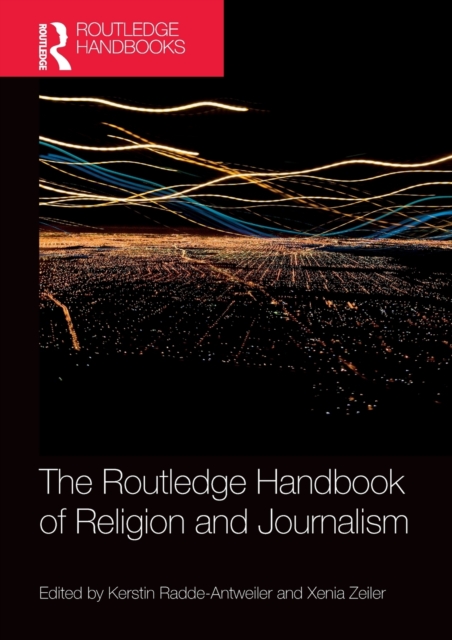 The Routledge Handbook of Religion and Journalism, Hardback Book