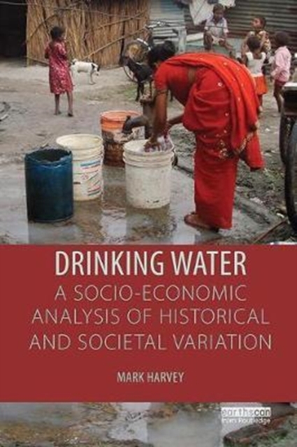 Drinking Water: A Socio-economic Analysis of Historical and Societal Variation, Paperback / softback Book