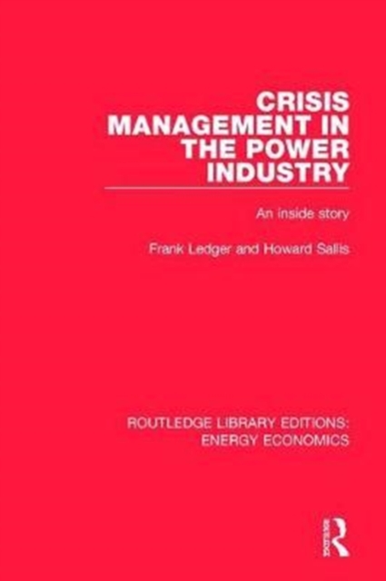 Crisis Management in the Power Industry : An Inside Story, Hardback Book