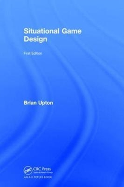Situational Game Design, Hardback Book