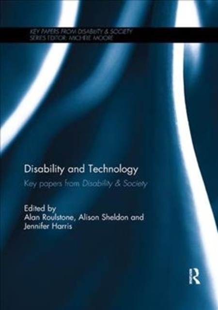 Disability and Technology : Key papers from Disability & Society, Paperback / softback Book