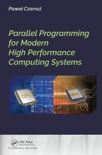 Parallel Programming for Modern High Performance Computing Systems, Hardback Book