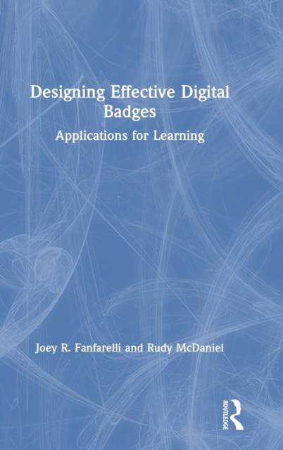 Designing Effective Digital Badges : Applications for Learning, Hardback Book