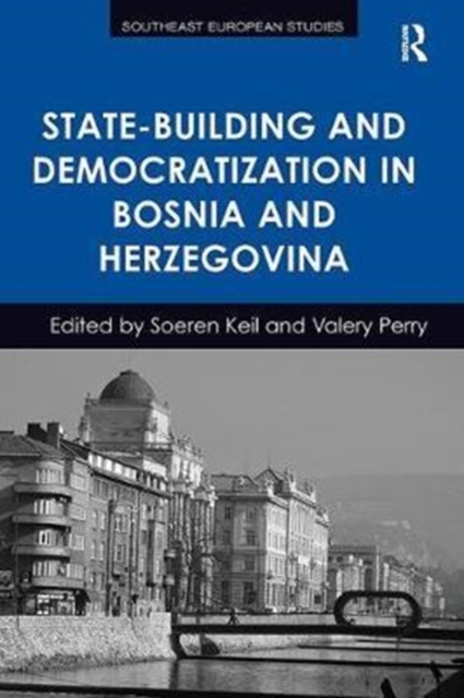 State-Building and Democratization in Bosnia and Herzegovina, Paperback / softback Book