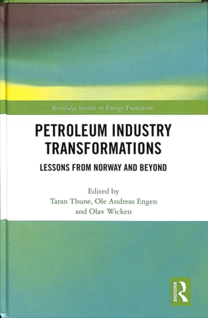 Petroleum Industry Transformations : Lessons from Norway and Beyond, Hardback Book