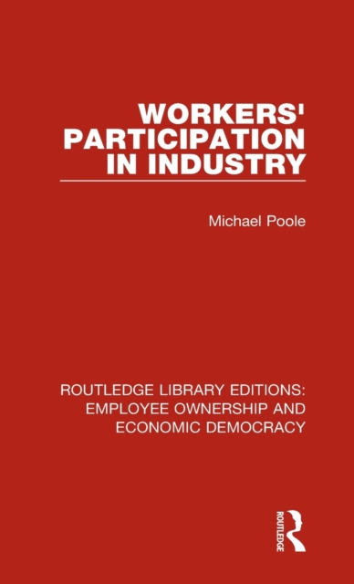 Workers' Participation in Industry, Hardback Book