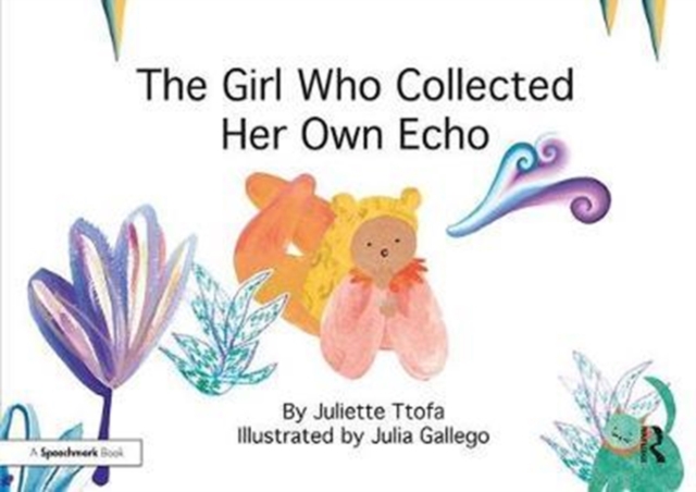 The Girl Who Collected Her Own Echo : A Story about Friendship, Paperback / softback Book