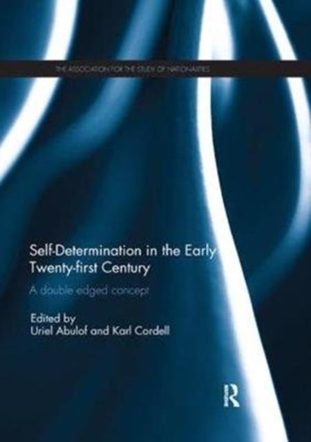 Self-Determination in the early Twenty First Century : A Double Edged Concept, Paperback / softback Book