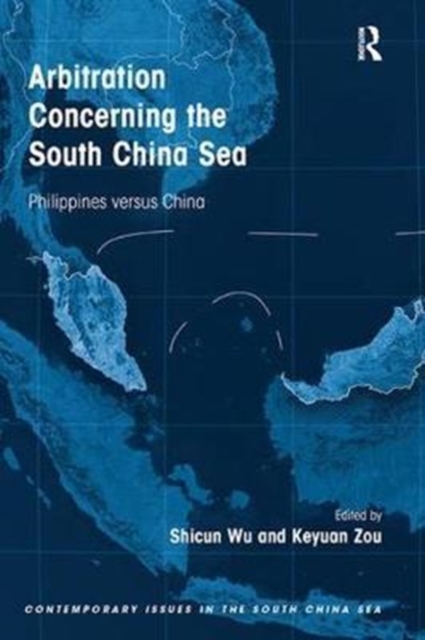 Arbitration Concerning the South China Sea : Philippines versus China, Paperback / softback Book