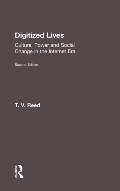 Digitized Lives : Culture, Power and Social Change in the Internet Era, Hardback Book