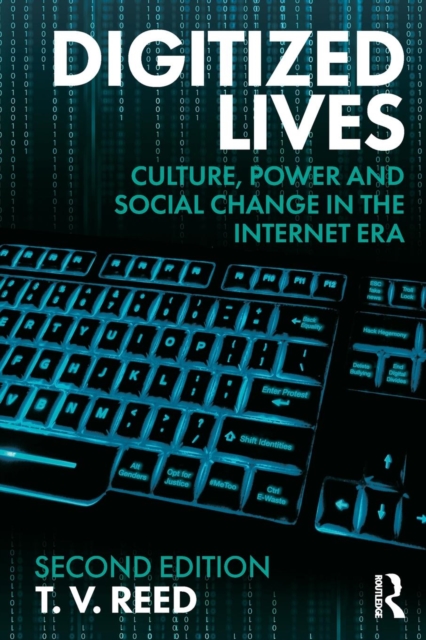 Digitized Lives : Culture, Power and Social Change in the Internet Era, Paperback / softback Book