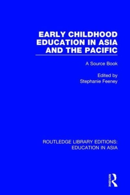 Early Childhood Education in Asia and the Pacific : A Source Book, Hardback Book