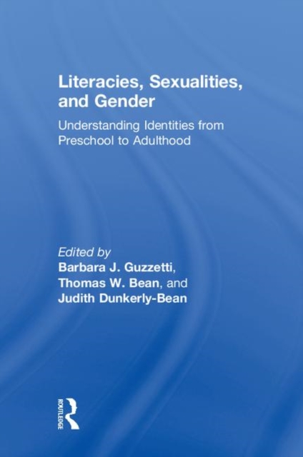 Literacies, Sexualities, and Gender : Understanding Identities from Preschool to Adulthood, Hardback Book