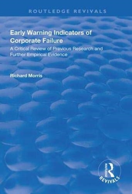 Early Warning Indicators of Corporate Failure : A Critical Review of Previous Research and Further Empirical Evidence, Hardback Book
