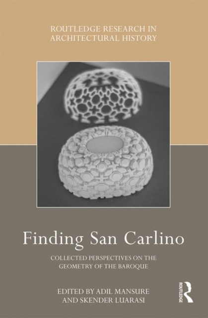 Finding San Carlino : Collected Perspectives on the Geometry of the Baroque, Hardback Book