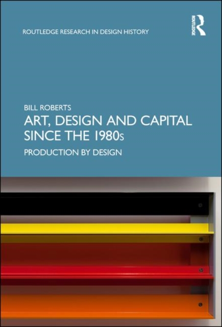 Art, Design and Capital since the 1980s : Production by Design, Hardback Book
