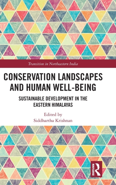 Conservation Landscapes and Human Well-Being : Sustainable Development in the Eastern Himalayas, Hardback Book