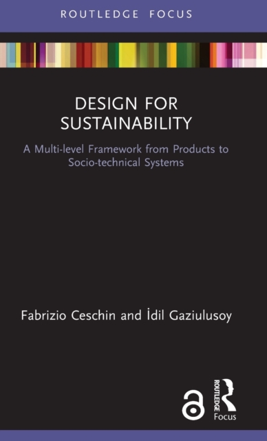 Design for Sustainability : A Multi-level Framework from Products to Socio-technical Systems, Hardback Book