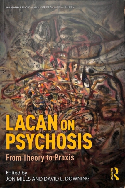 Lacan on Psychosis : From Theory to Praxis, Paperback / softback Book